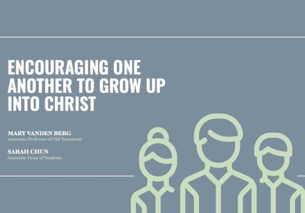 Encouraging One Another To Grow Up Into Christ 